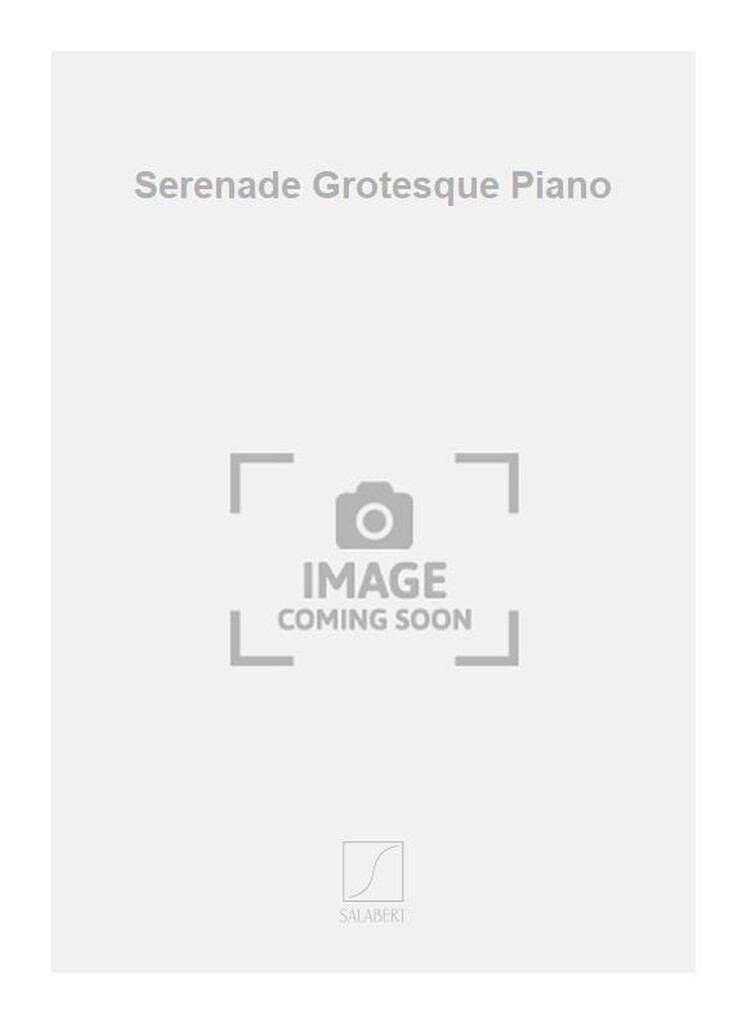 Serenade Grotesque Piano